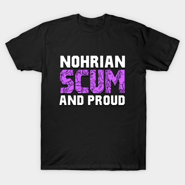 NOHRIAN SCUM SHIRT VER. 5 T-Shirt by Astrayeah